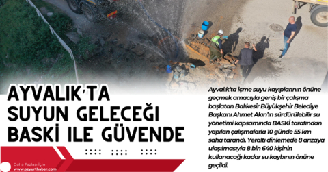 Ayvalık’ta suyun geleceği BASKİ ile güvende
