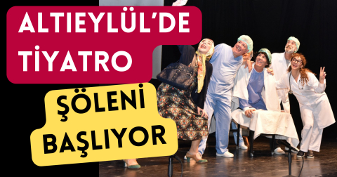 ALTIEYLÜL’DE TİYATRO ŞÖLENİ BAŞLIYOR