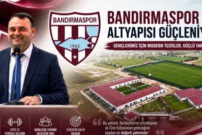 BANDIRMASPOR ALTYAPISI İÇİN DEV YATIRIM HAZIRLIĞI
